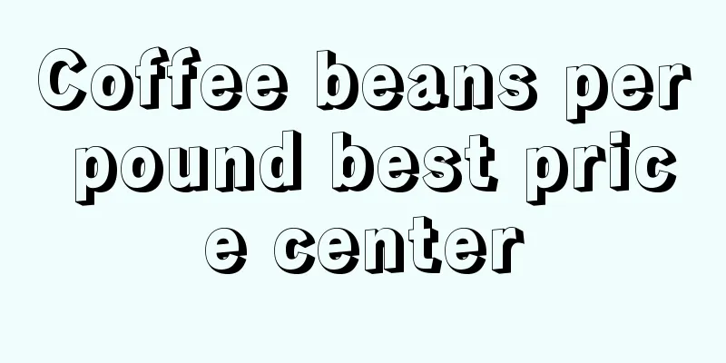 Coffee beans per pound best price center