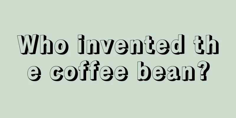 Who invented the coffee bean?