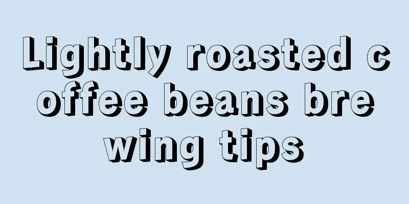 Lightly roasted coffee beans brewing tips