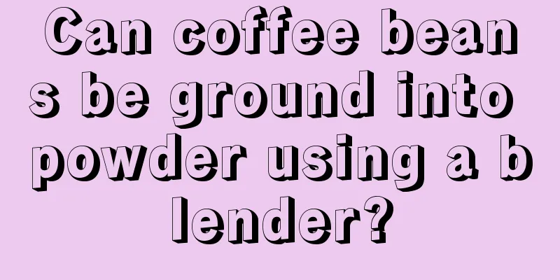 Can coffee beans be ground into powder using a blender?