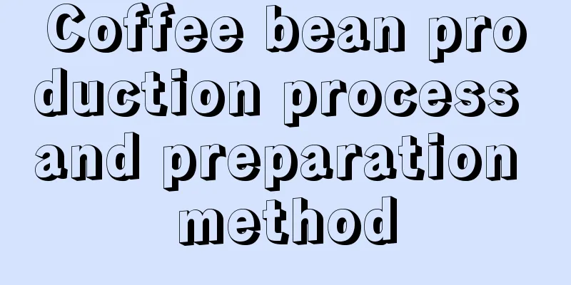 Coffee bean production process and preparation method