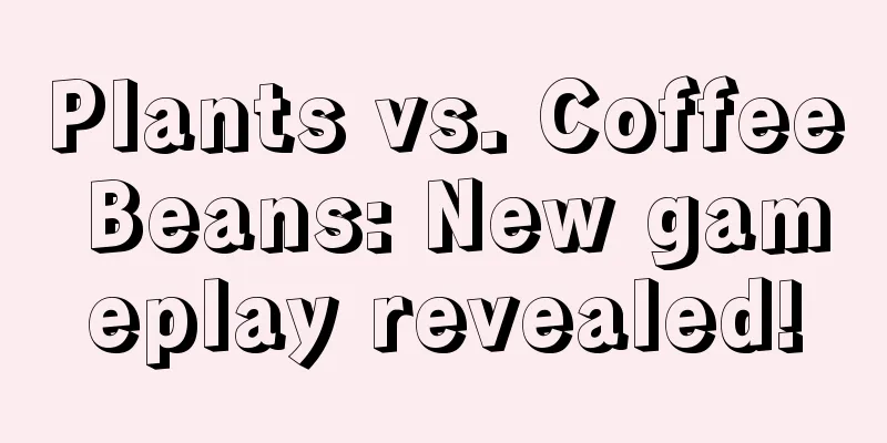 Plants vs. Coffee Beans: New gameplay revealed!
