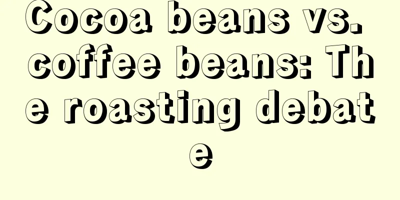 Cocoa beans vs. coffee beans: The roasting debate