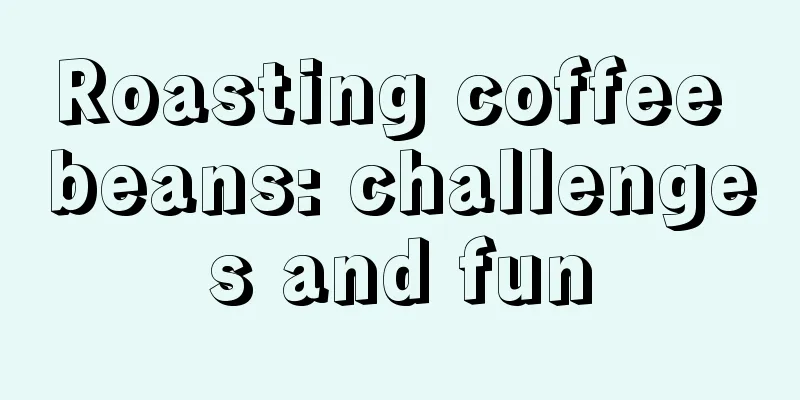 Roasting coffee beans: challenges and fun