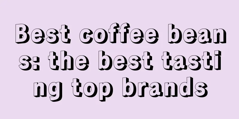 Best coffee beans: the best tasting top brands