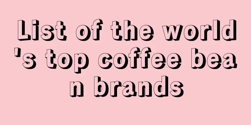 List of the world's top coffee bean brands
