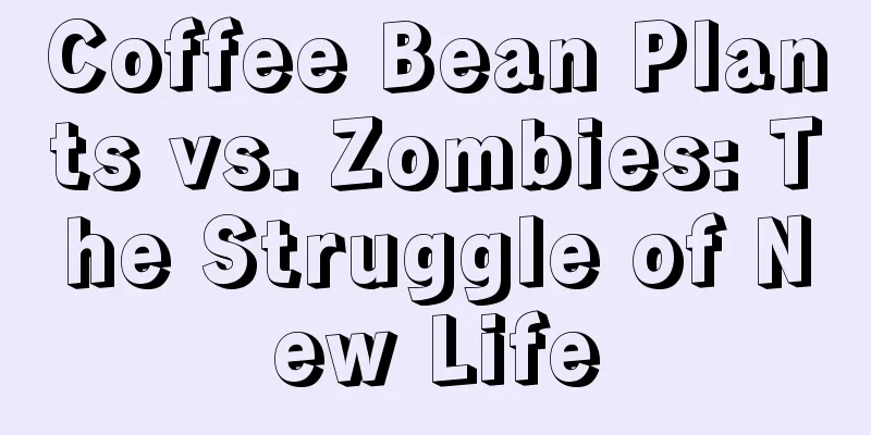 Coffee Bean Plants vs. Zombies: The Struggle of New Life