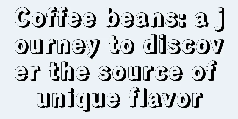 Coffee beans: a journey to discover the source of unique flavor