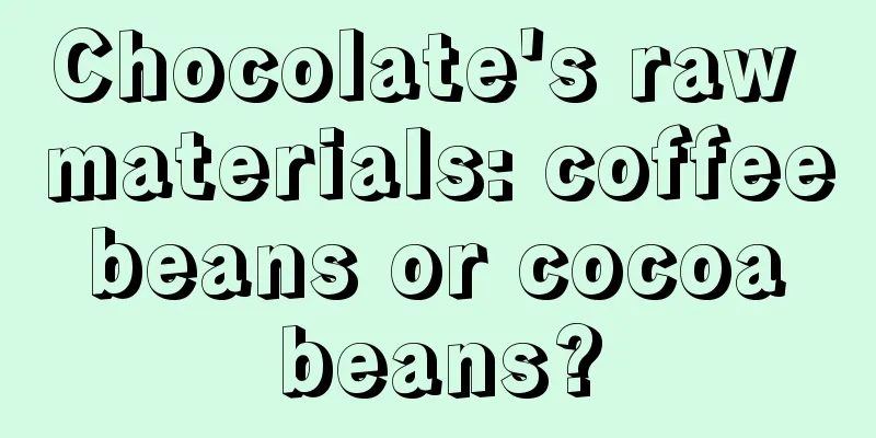 Chocolate's raw materials: coffee beans or cocoa beans?