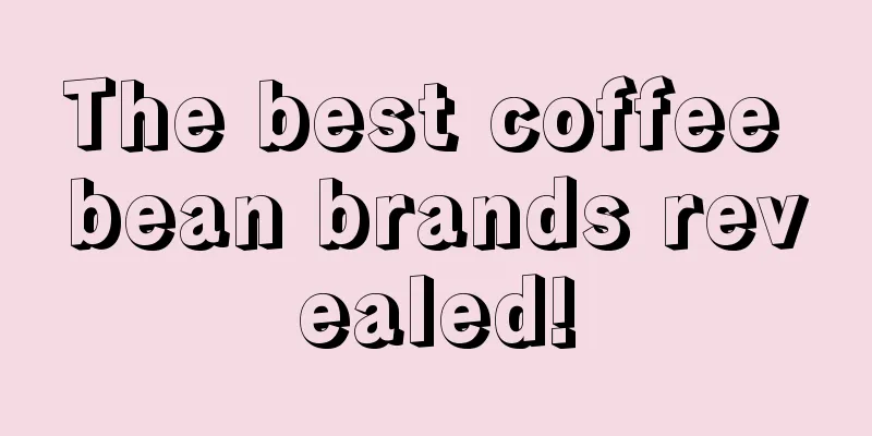 The best coffee bean brands revealed!