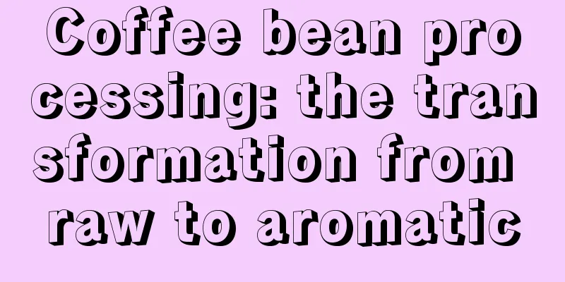 Coffee bean processing: the transformation from raw to aromatic