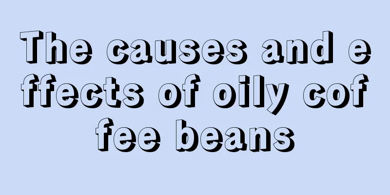 The causes and effects of oily coffee beans