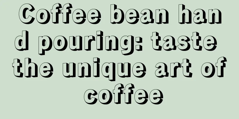 Coffee bean hand pouring: taste the unique art of coffee