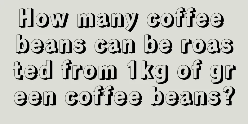 How many coffee beans can be roasted from 1kg of green coffee beans?