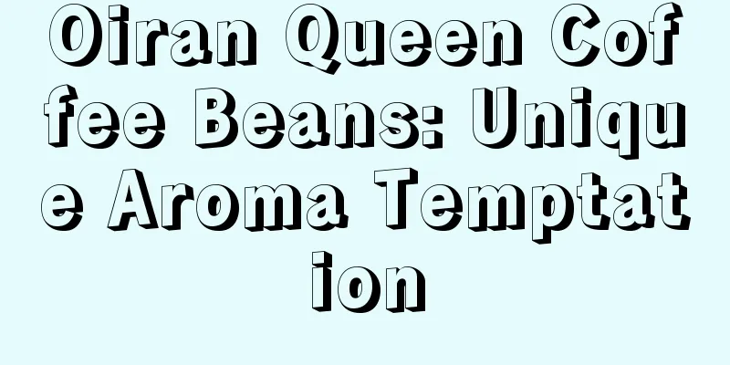 Oiran Queen Coffee Beans: Unique Aroma Temptation