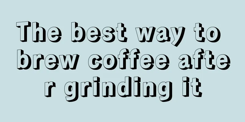 The best way to brew coffee after grinding it