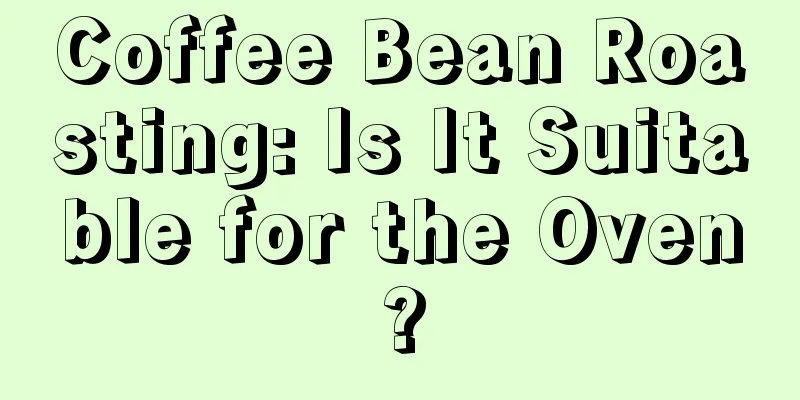 Coffee Bean Roasting: Is It Suitable for the Oven?