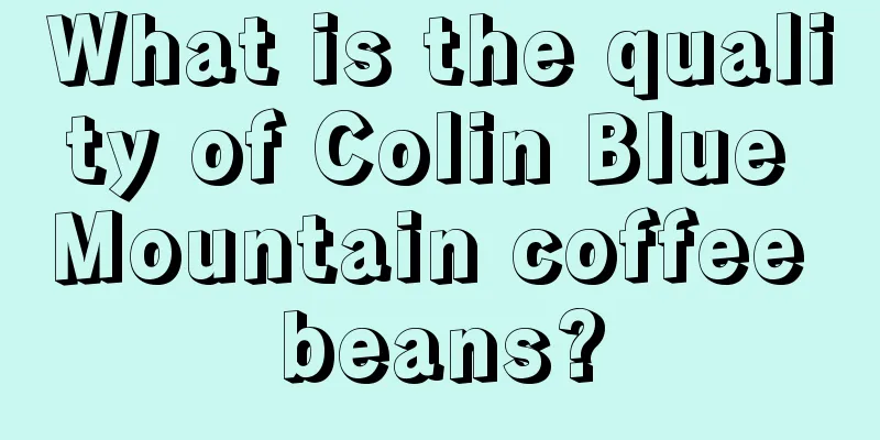 What is the quality of Colin Blue Mountain coffee beans?
