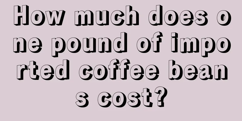 How much does one pound of imported coffee beans cost?