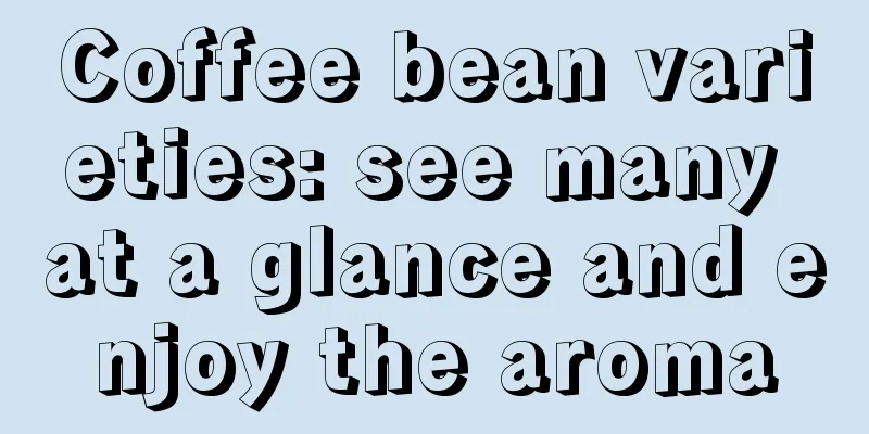 Coffee bean varieties: see many at a glance and enjoy the aroma