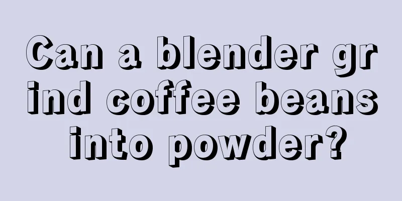 Can a blender grind coffee beans into powder?