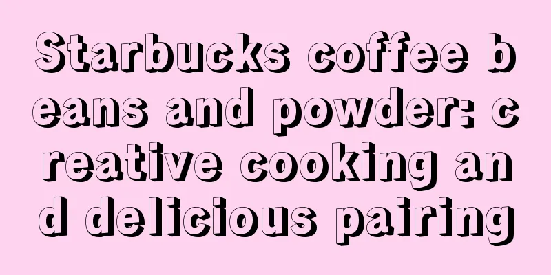 Starbucks coffee beans and powder: creative cooking and delicious pairing