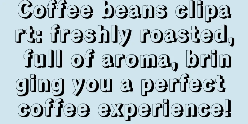 Coffee beans clipart: freshly roasted, full of aroma, bringing you a perfect coffee experience!