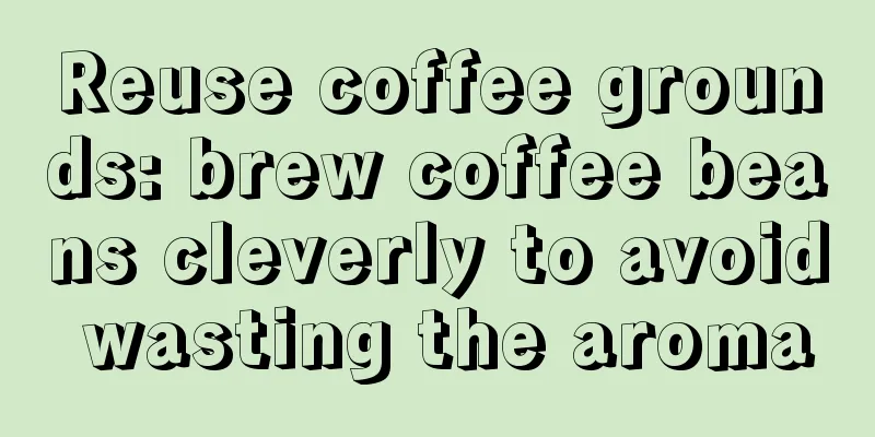 Reuse coffee grounds: brew coffee beans cleverly to avoid wasting the aroma