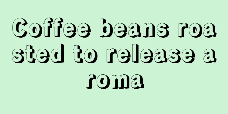 Coffee beans roasted to release aroma