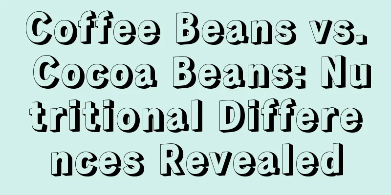 Coffee Beans vs. Cocoa Beans: Nutritional Differences Revealed
