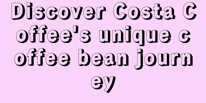 Discover Costa Coffee's unique coffee bean journey