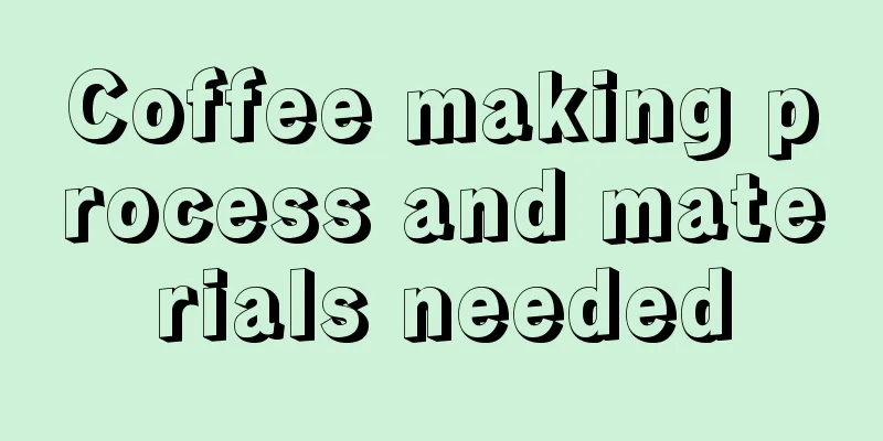 Coffee making process and materials needed