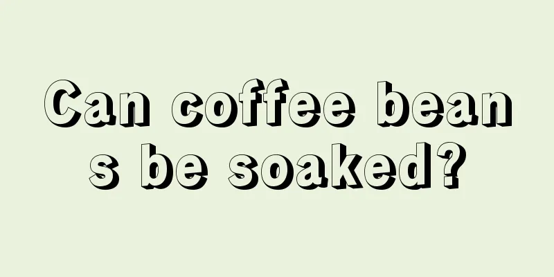 Can coffee beans be soaked?