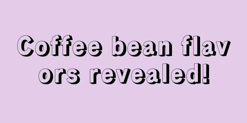 Coffee bean flavors revealed!