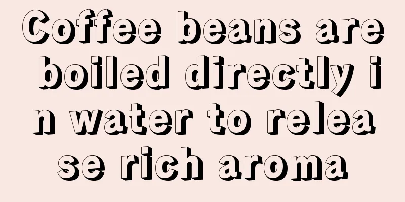 Coffee beans are boiled directly in water to release rich aroma