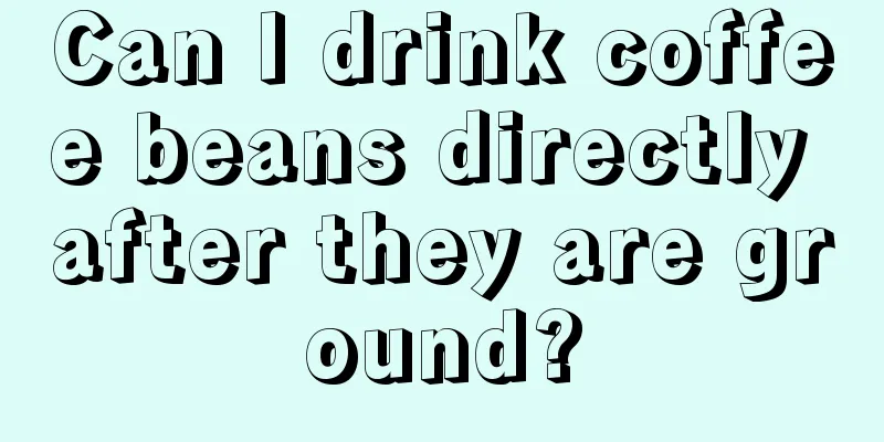 Can I drink coffee beans directly after they are ground?