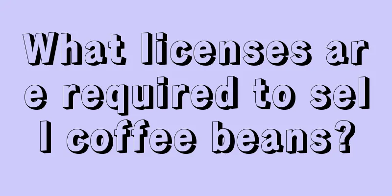 What licenses are required to sell coffee beans?