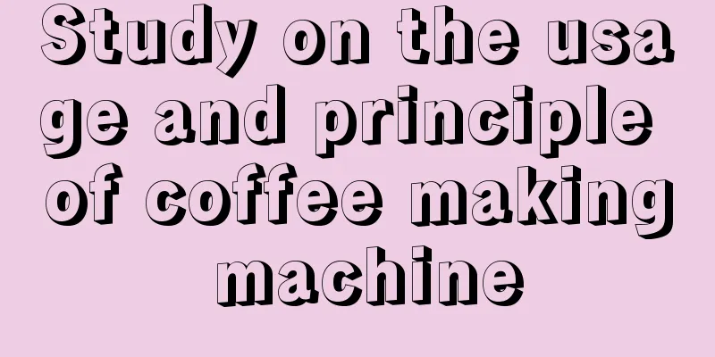 Study on the usage and principle of coffee making machine
