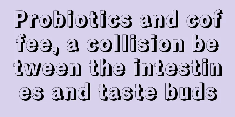 Probiotics and coffee, a collision between the intestines and taste buds