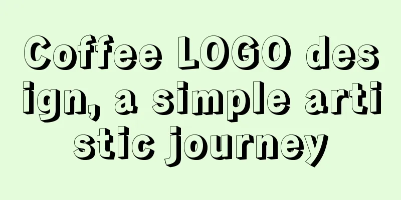 Coffee LOGO design, a simple artistic journey