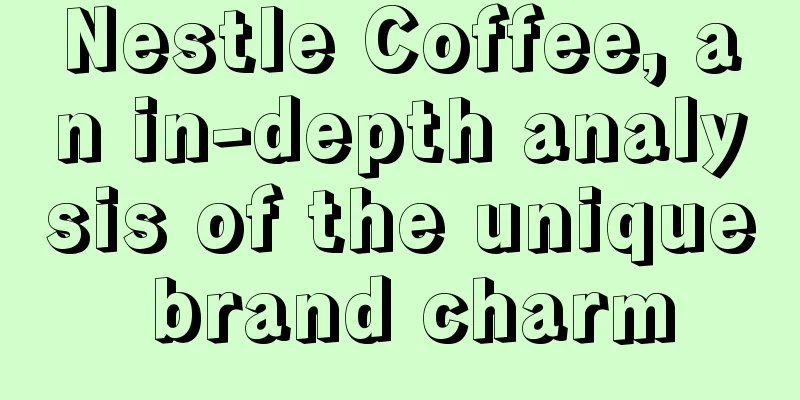 Nestle Coffee, an in-depth analysis of the unique brand charm