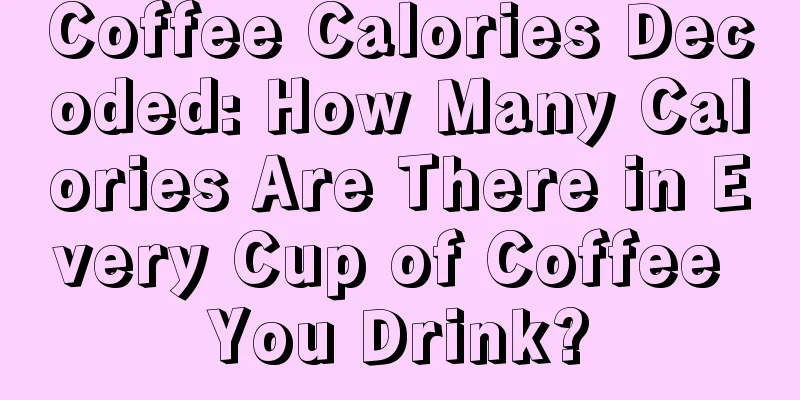 Coffee Calories Decoded: How Many Calories Are There in Every Cup of Coffee You Drink?