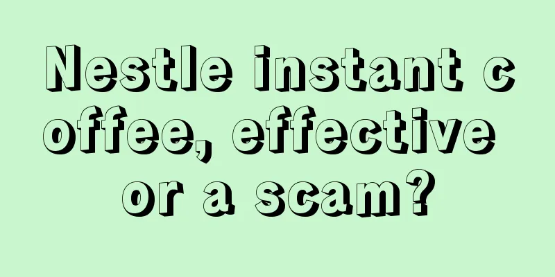Nestle instant coffee, effective or a scam?