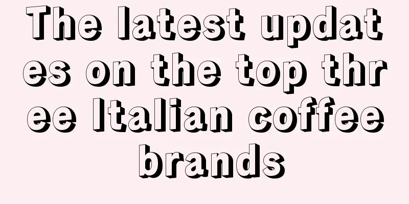 The latest updates on the top three Italian coffee brands