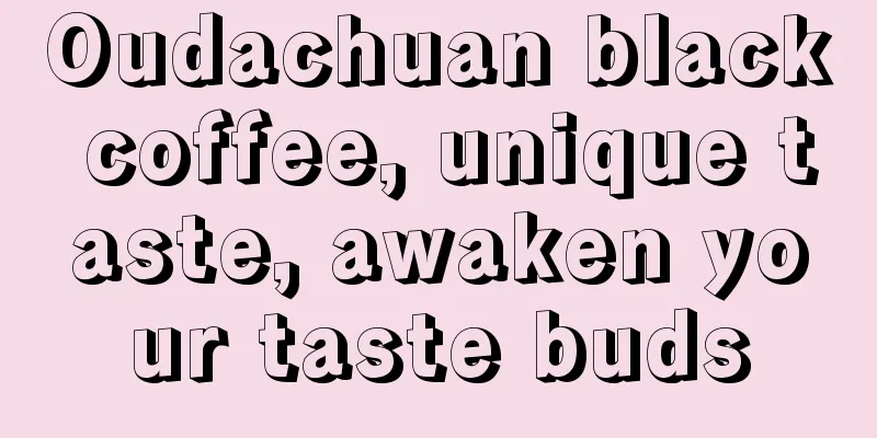 Oudachuan black coffee, unique taste, awaken your taste buds