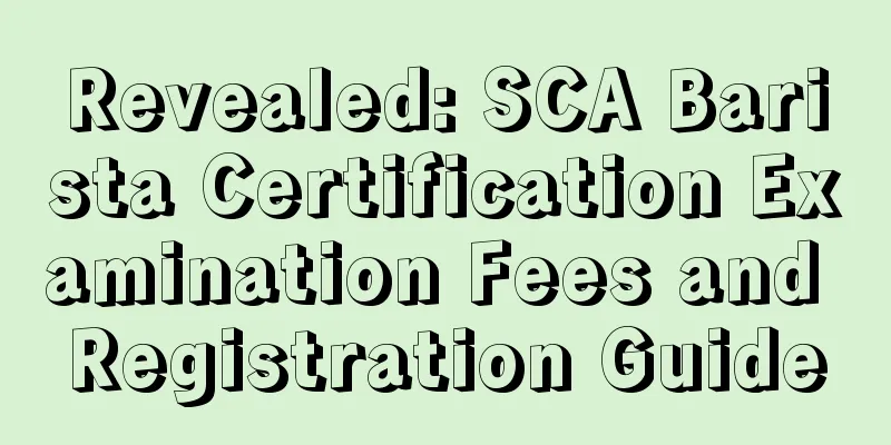 Revealed: SCA Barista Certification Examination Fees and Registration Guide