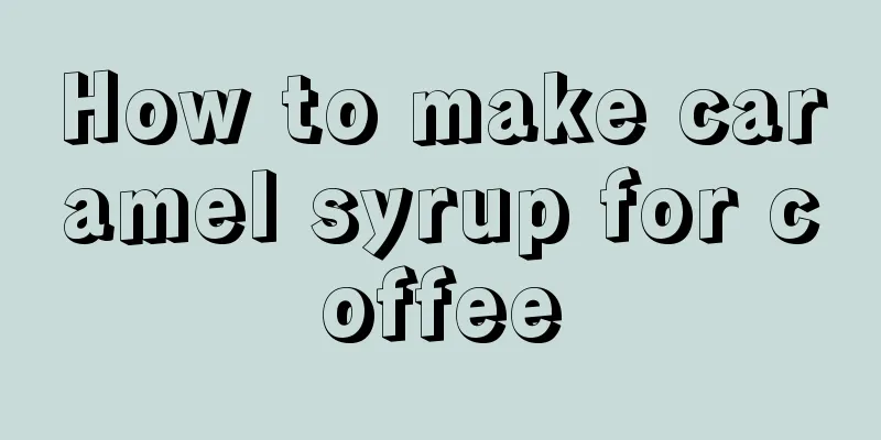 How to make caramel syrup for coffee