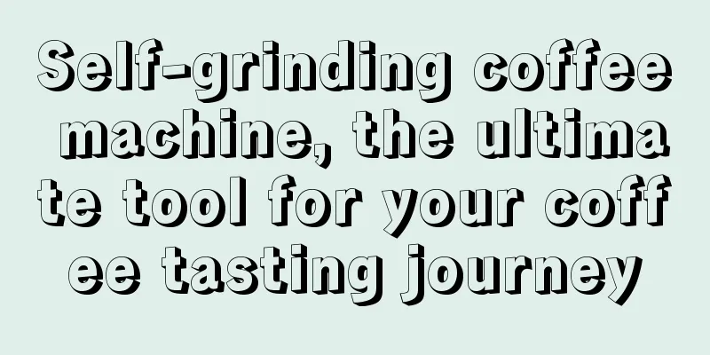 Self-grinding coffee machine, the ultimate tool for your coffee tasting journey
