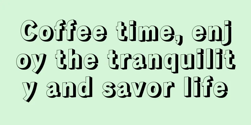 Coffee time, enjoy the tranquility and savor life
