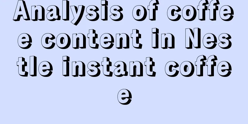 Analysis of coffee content in Nestle instant coffee